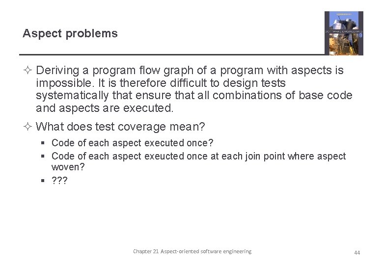Aspect problems ² Deriving a program flow graph of a program with aspects is