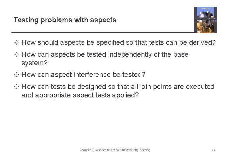 Testing problems with aspects ² How should aspects be specified so that tests can