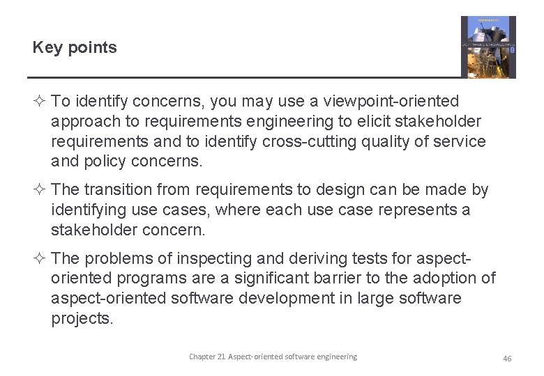 Key points ² To identify concerns, you may use a viewpoint-oriented approach to requirements