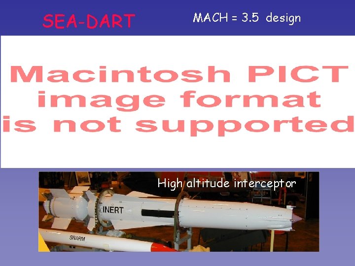 SEA-DART MACH = 3. 5 design High altitude interceptor 