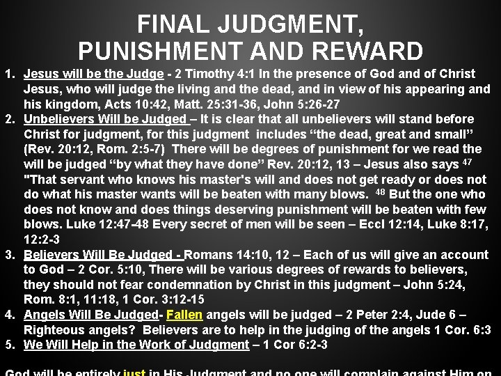 FINAL JUDGMENT, PUNISHMENT AND REWARD 1. Jesus will be the Judge - 2 Timothy