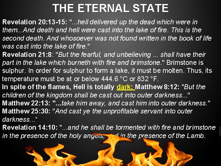THE ETERNAL STATE Revelation 20: 13 -15: ". . . hell delivered up the