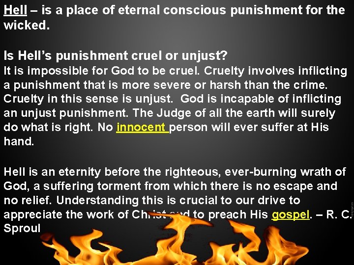 Hell – is a place of eternal conscious punishment for the wicked. Is Hell’s