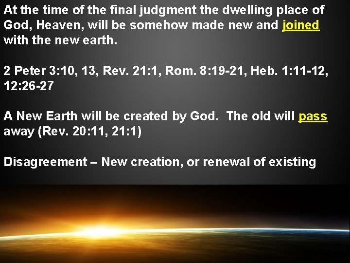 At the time of the final judgment the dwelling place of God, Heaven, will