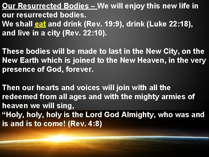 Our Resurrected Bodies – We will enjoy this new life in our resurrected bodies.