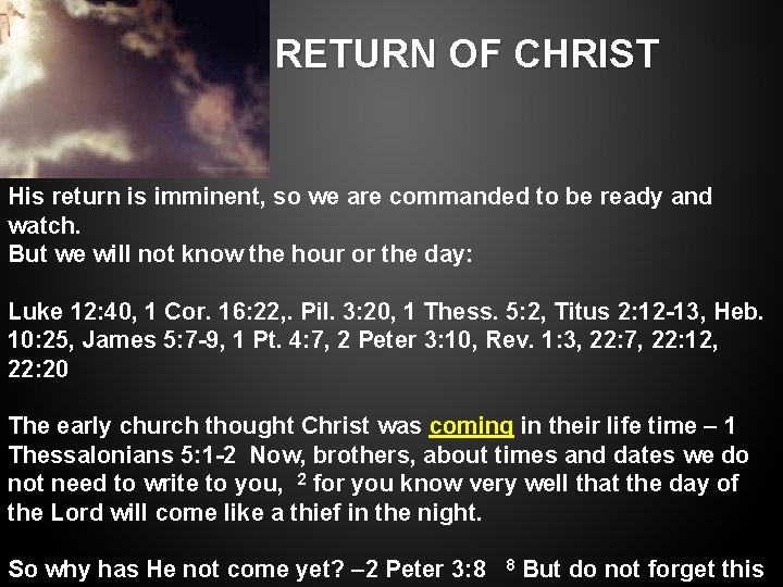 RETURN OF CHRIST His return is imminent, so we are commanded to be ready