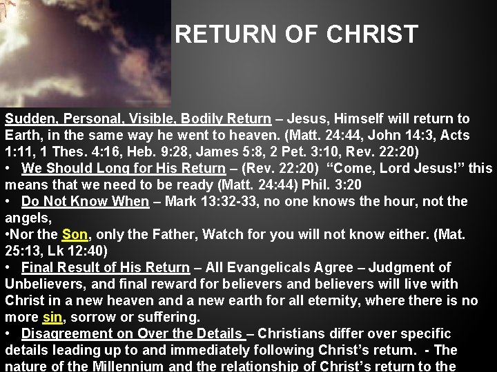 RETURN OF CHRIST Sudden, Personal, Visible, Bodily Return – Jesus, Himself will return to
