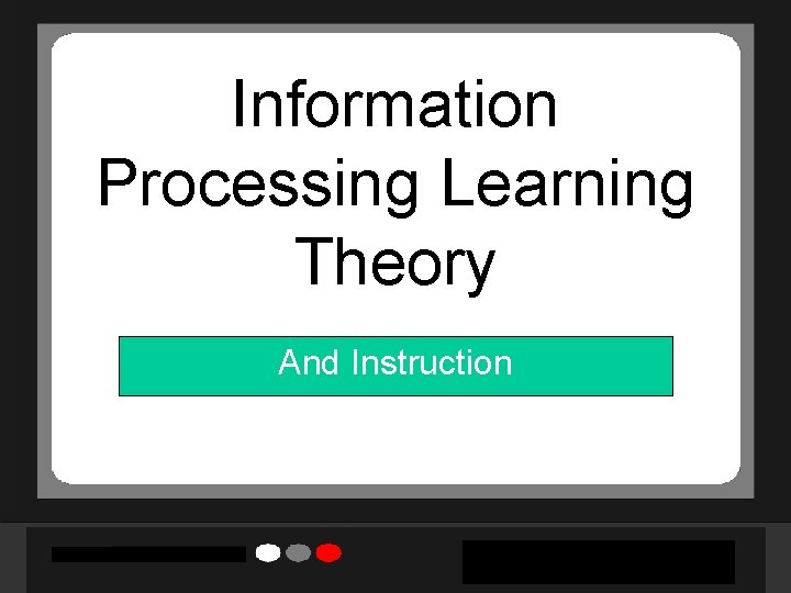 Information Processing Learning Theory And Instruction Input CPU