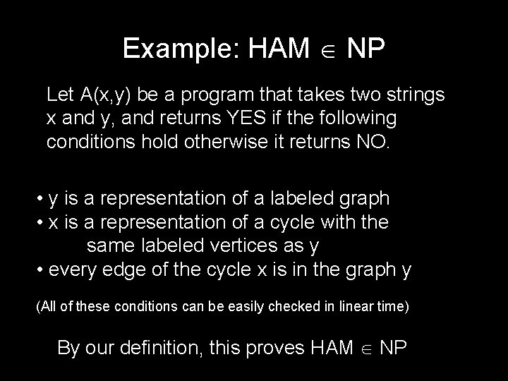 Example: HAM NP Let A(x, y) be a program that takes two strings x