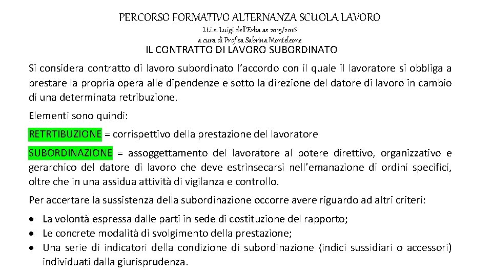 PERCORSO FORMATIVO ALTERNANZA SCUOLA LAVORO I. t. i. s. Luigi dell’Erba as 2015/2016 a