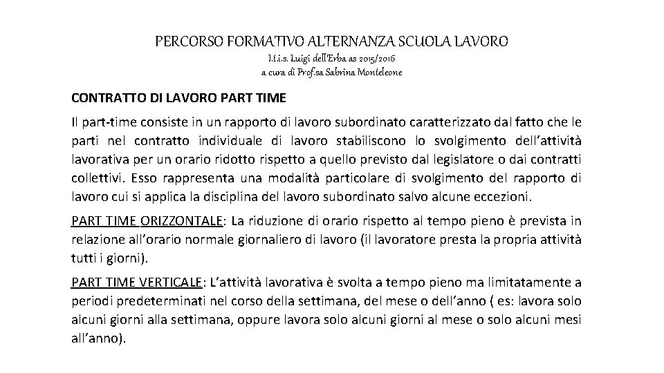 PERCORSO FORMATIVO ALTERNANZA SCUOLA LAVORO I. t. i. s. Luigi dell’Erba as 2015/2016 a