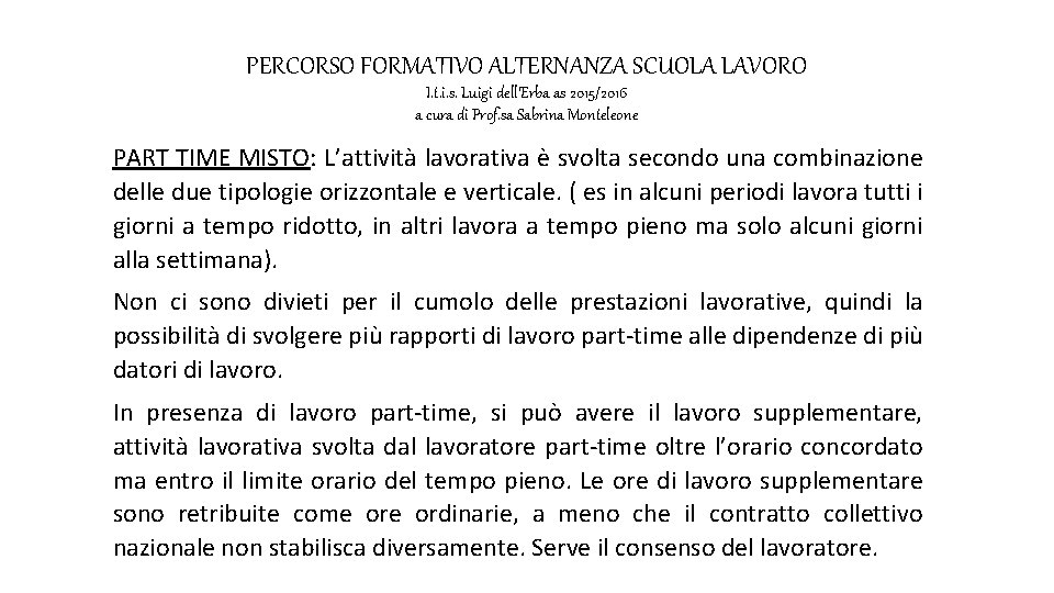 PERCORSO FORMATIVO ALTERNANZA SCUOLA LAVORO I. t. i. s. Luigi dell’Erba as 2015/2016 a