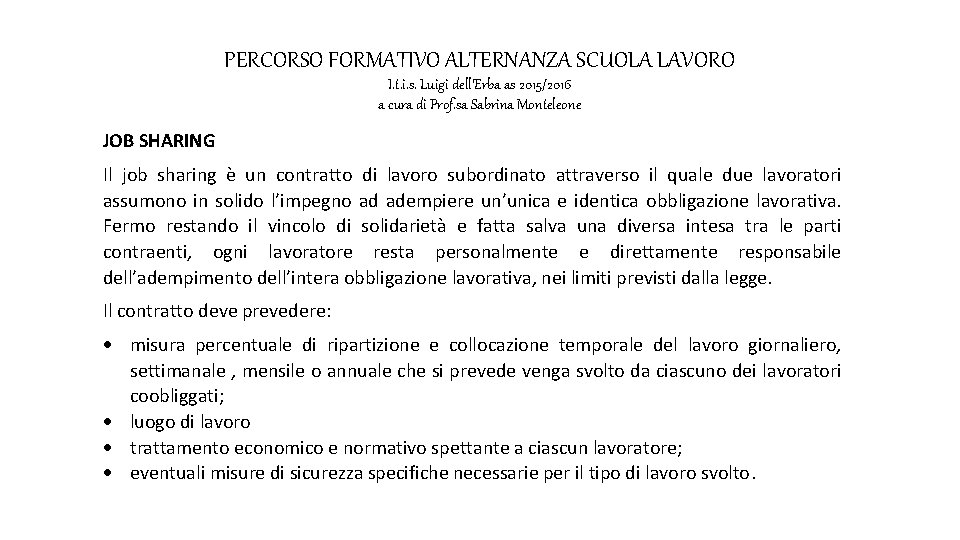 PERCORSO FORMATIVO ALTERNANZA SCUOLA LAVORO I. t. i. s. Luigi dell’Erba as 2015/2016 a