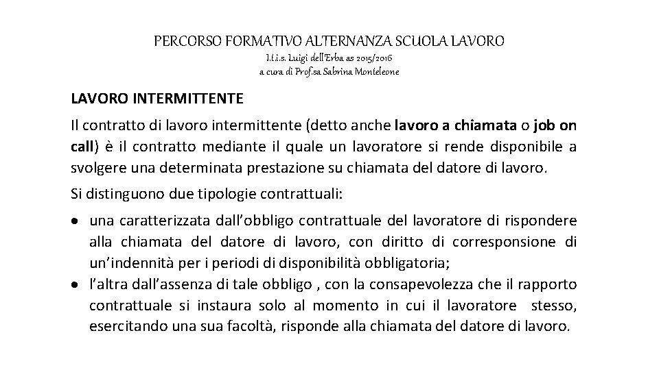 PERCORSO FORMATIVO ALTERNANZA SCUOLA LAVORO I. t. i. s. Luigi dell’Erba as 2015/2016 a