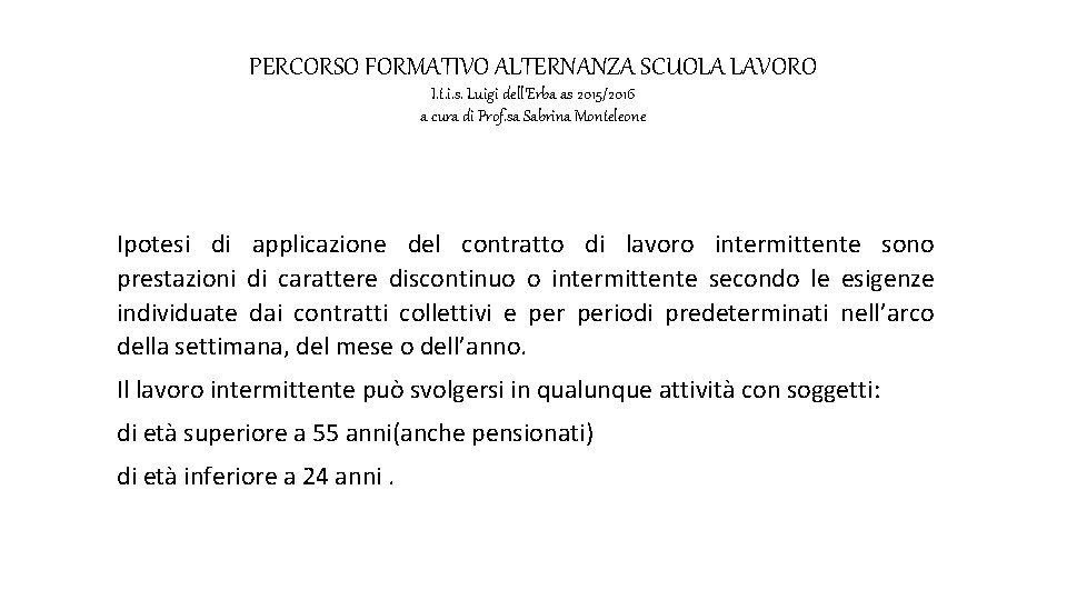 PERCORSO FORMATIVO ALTERNANZA SCUOLA LAVORO I. t. i. s. Luigi dell’Erba as 2015/2016 a