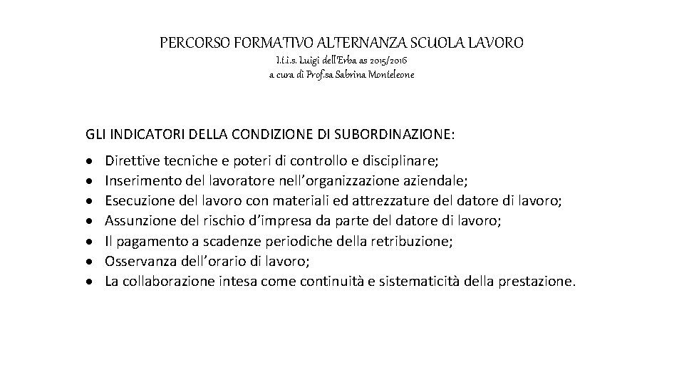 PERCORSO FORMATIVO ALTERNANZA SCUOLA LAVORO I. t. i. s. Luigi dell’Erba as 2015/2016 a