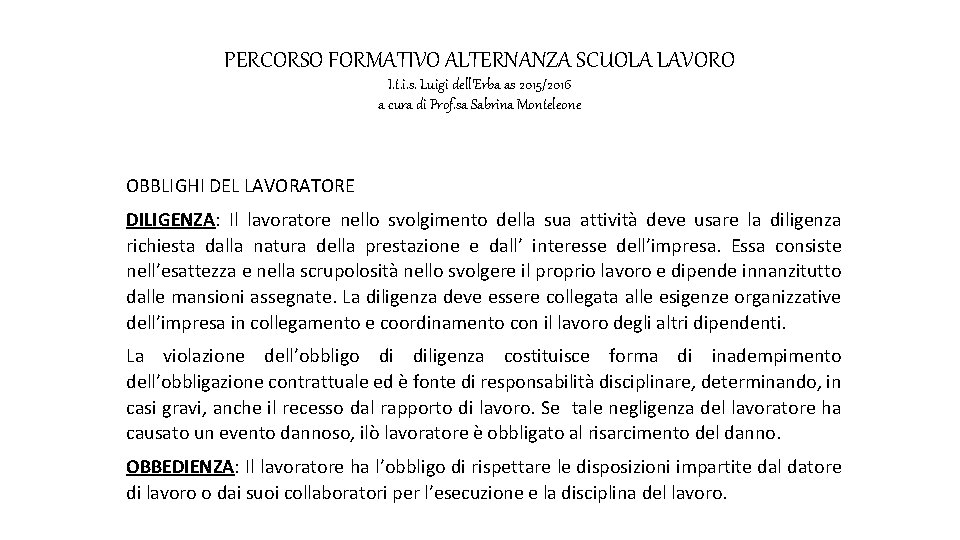 PERCORSO FORMATIVO ALTERNANZA SCUOLA LAVORO I. t. i. s. Luigi dell’Erba as 2015/2016 a