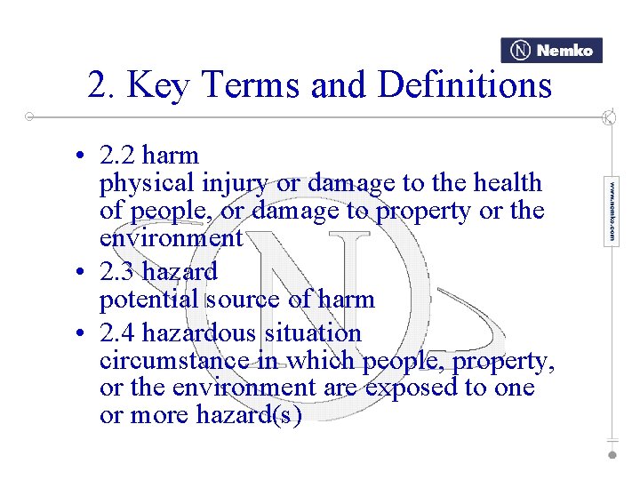 2. Key Terms and Definitions • 2. 2 harm physical injury or damage to