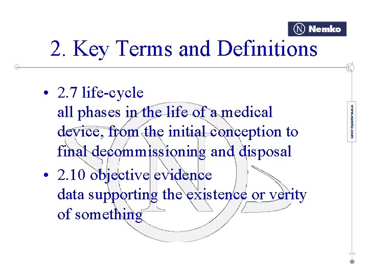 2. Key Terms and Definitions • 2. 7 life-cycle all phases in the life