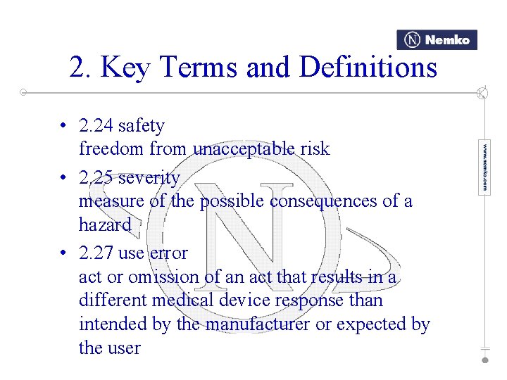 2. Key Terms and Definitions • 2. 24 safety freedom from unacceptable risk •