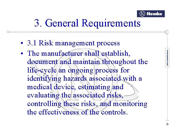 3. General Requirements • 3. 1 Risk management process • The manufacturer shall establish,