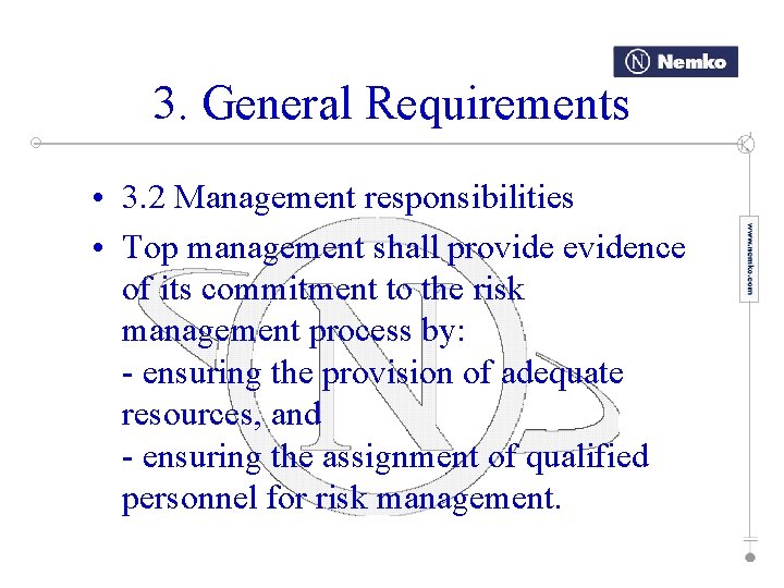 3. General Requirements • 3. 2 Management responsibilities • Top management shall provide evidence