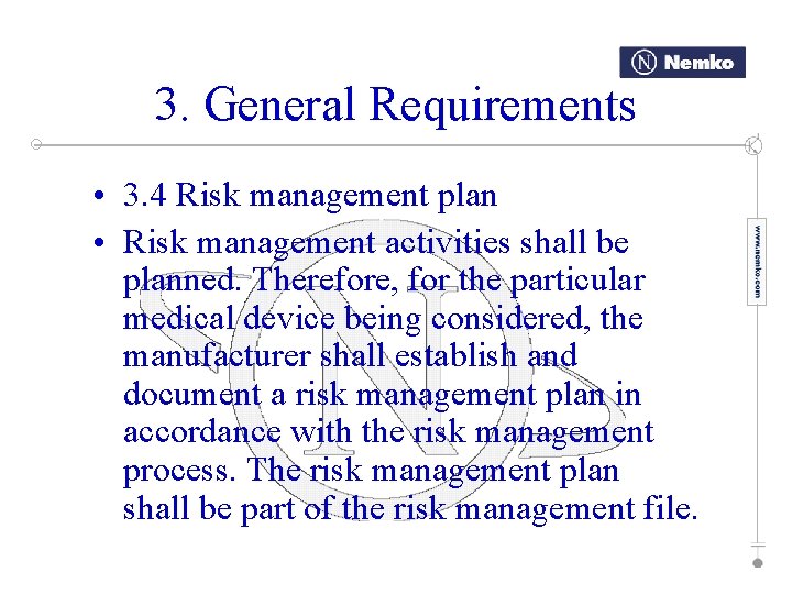 3. General Requirements • 3. 4 Risk management plan • Risk management activities shall