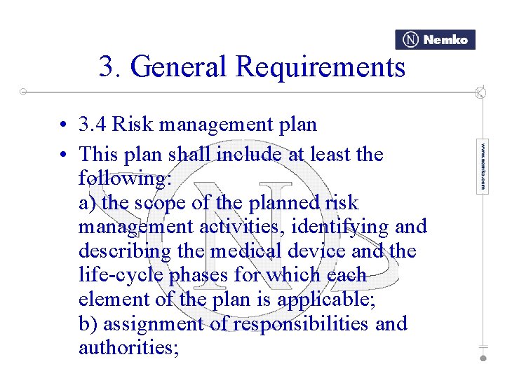 3. General Requirements • 3. 4 Risk management plan • This plan shall include