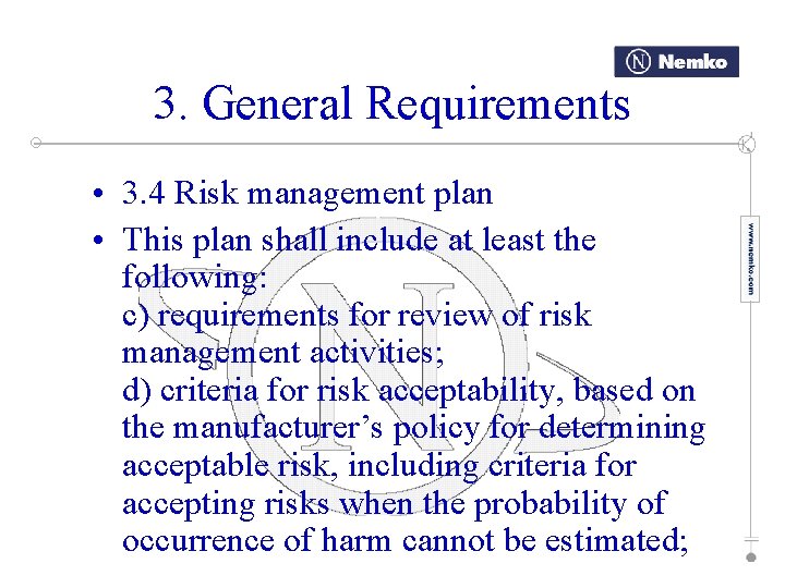 3. General Requirements • 3. 4 Risk management plan • This plan shall include