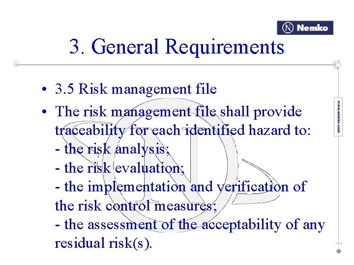 3. General Requirements • 3. 5 Risk management file • The risk management file