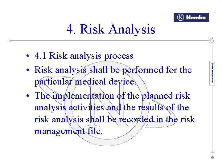 4. Risk Analysis • 4. 1 Risk analysis process • Risk analysis shall be