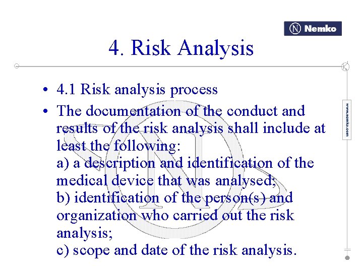 4. Risk Analysis • 4. 1 Risk analysis process • The documentation of the