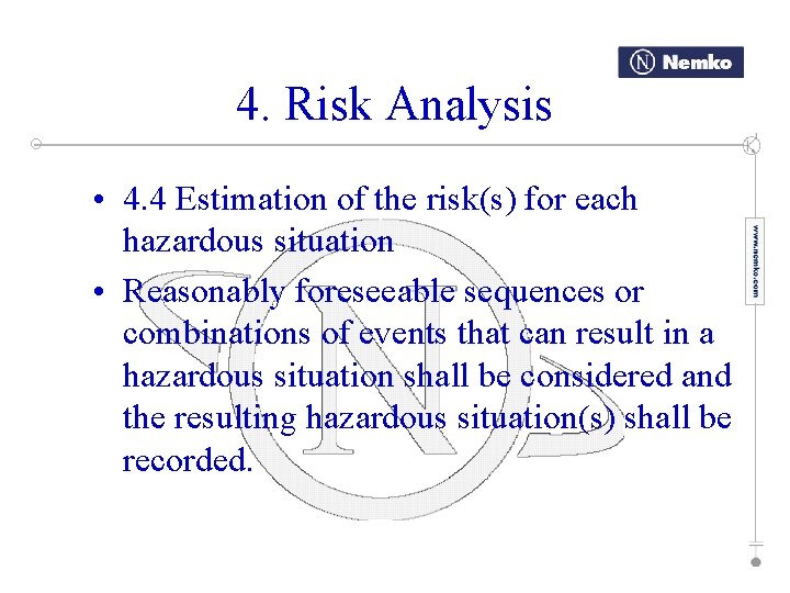 4. Risk Analysis • 4. 4 Estimation of the risk(s) for each hazardous situation