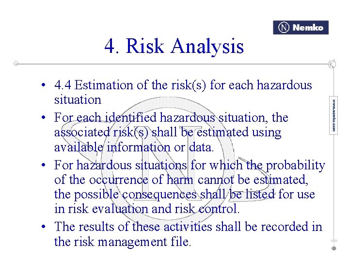 4. Risk Analysis • 4. 4 Estimation of the risk(s) for each hazardous situation