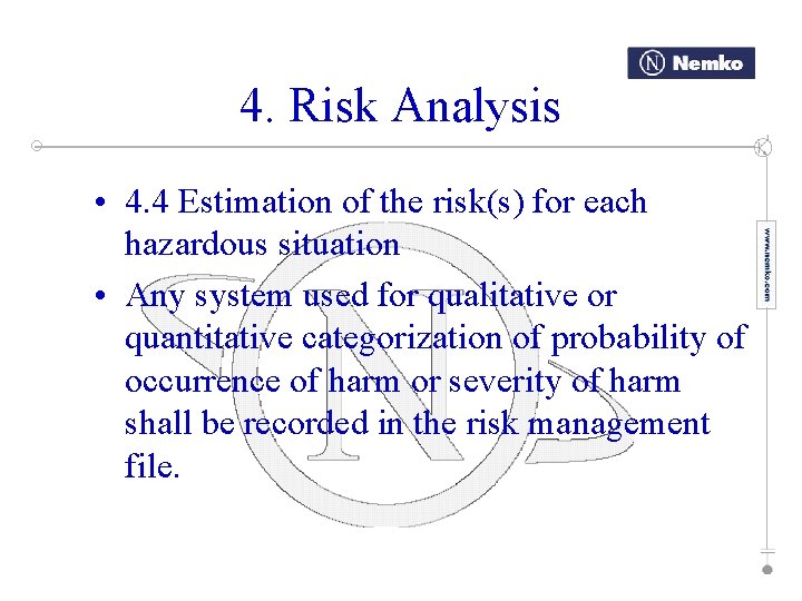 4. Risk Analysis • 4. 4 Estimation of the risk(s) for each hazardous situation