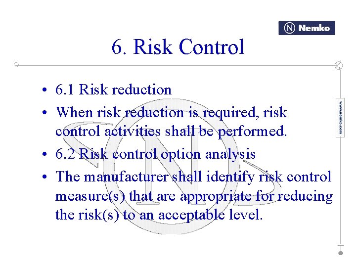 6. Risk Control • 6. 1 Risk reduction • When risk reduction is required,