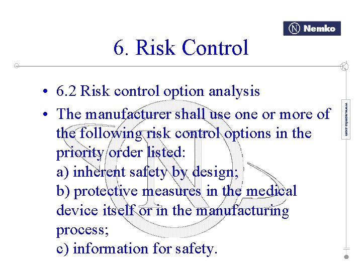 6. Risk Control • 6. 2 Risk control option analysis • The manufacturer shall
