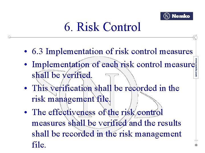 6. Risk Control • 6. 3 Implementation of risk control measures • Implementation of