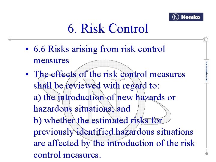 6. Risk Control • 6. 6 Risks arising from risk control measures • The