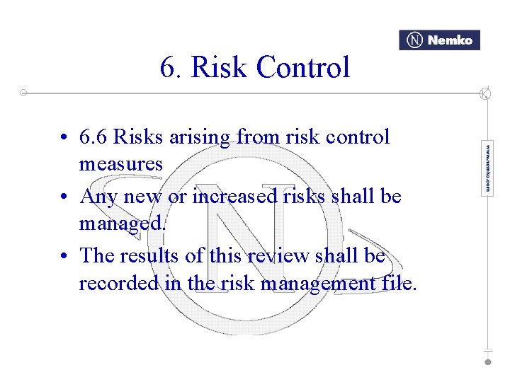 6. Risk Control • 6. 6 Risks arising from risk control measures • Any
