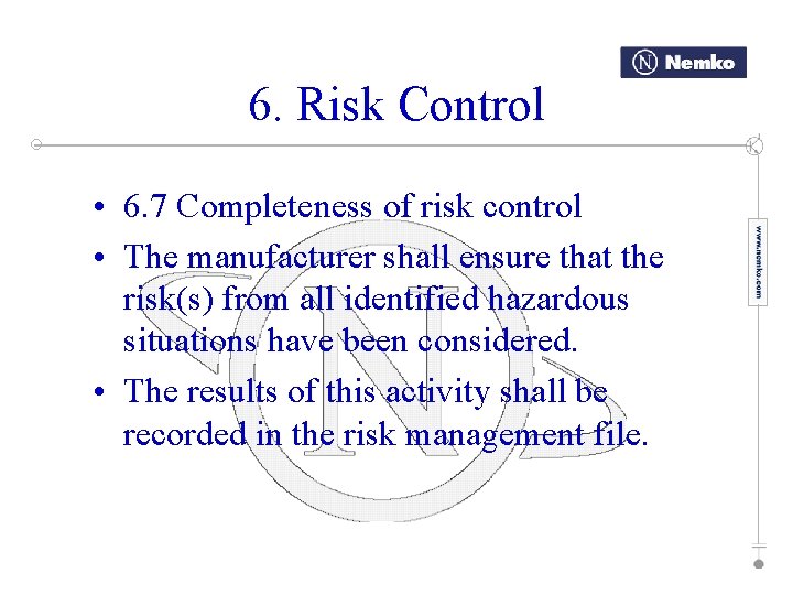 6. Risk Control • 6. 7 Completeness of risk control • The manufacturer shall