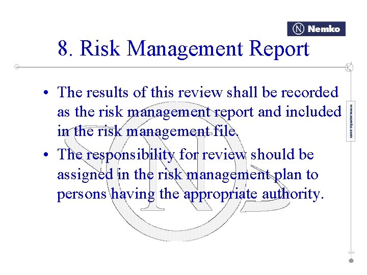 8. Risk Management Report • The results of this review shall be recorded as