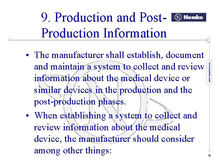 9. Production and Post. Production Information • The manufacturer shall establish, document and maintain