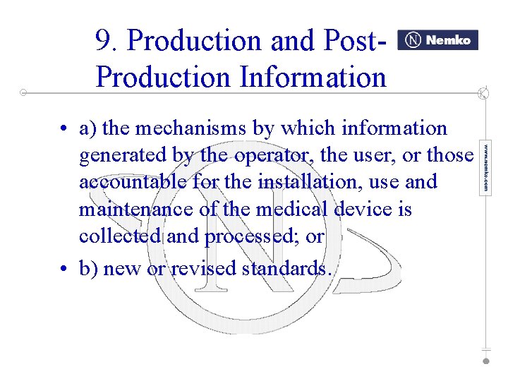 9. Production and Post. Production Information • a) the mechanisms by which information generated