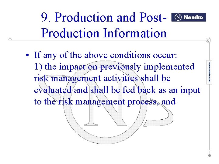 9. Production and Post. Production Information • If any of the above conditions occur: