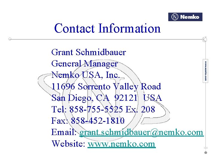 Contact Information Grant Schmidbauer General Manager Nemko USA, Inc. 11696 Sorrento Valley Road San