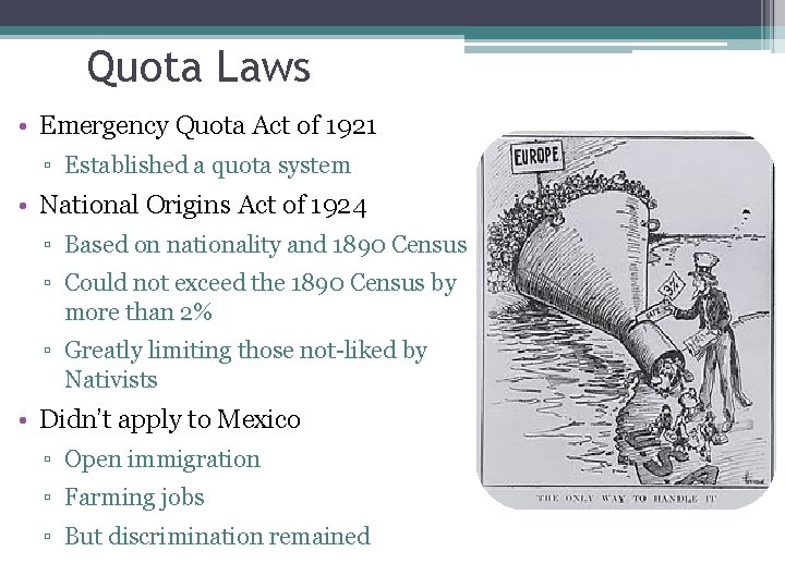 Quota Laws • Emergency Quota Act of 1921 ▫ Established a quota system •
