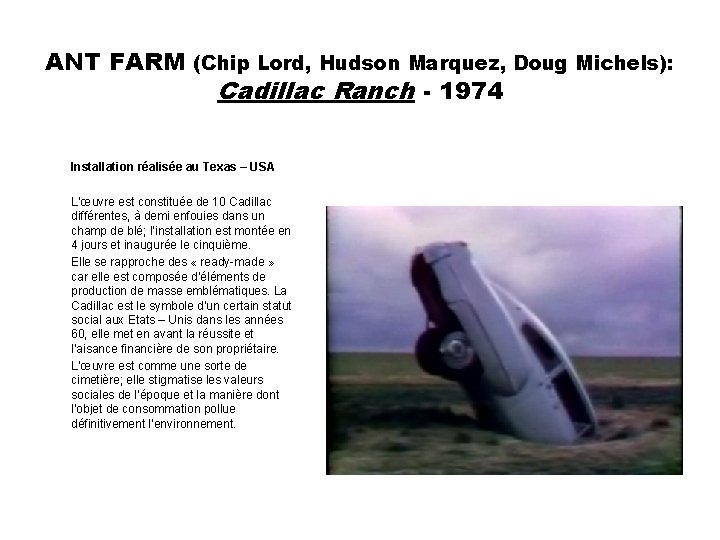 ANT FARM (Chip Lord, Hudson Marquez, Doug Michels): Cadillac Ranch - 1974 Installation réalisée