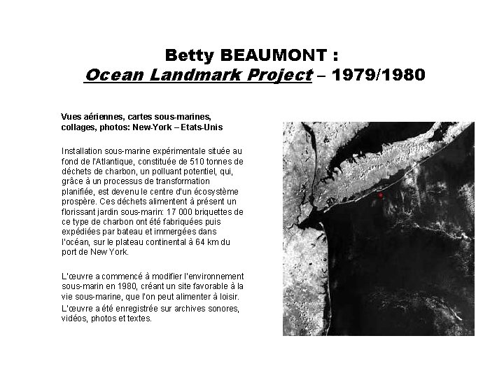 Betty BEAUMONT : Ocean Landmark Project – 1979/1980 Vues aériennes, cartes sous-marines, collages, photos: