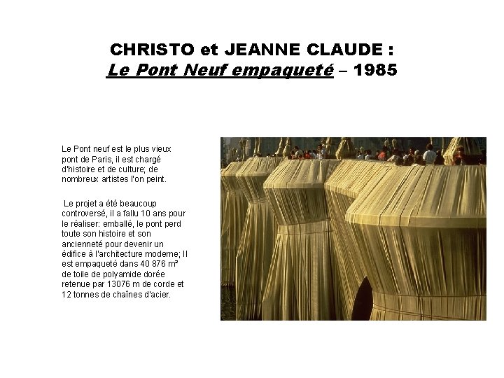 CHRISTO et JEANNE CLAUDE : Le Pont Neuf empaqueté – 1985 Le Pont neuf